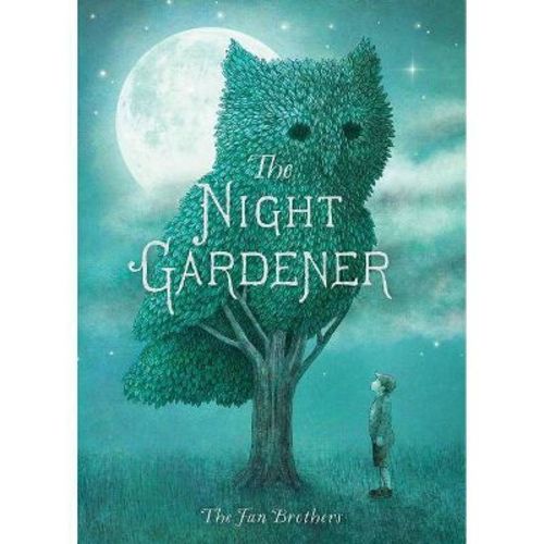 The Night Gardener - By Terry Fan & Eric Fan (hardcover)