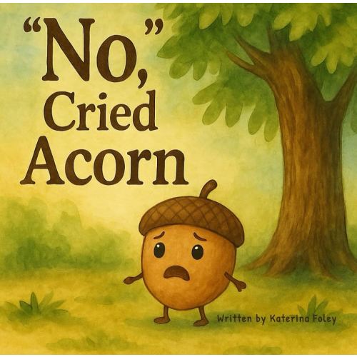 "No," Cried Acorn
