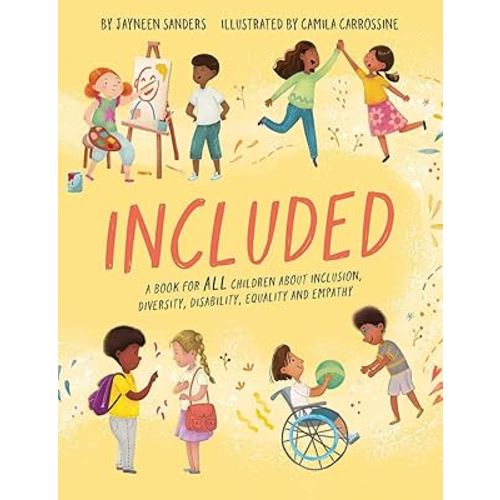 Included: A book for all children about inclusion, diversity, disability, equality and empathy