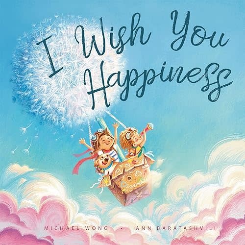 I Wish You Happiness Hardcover – Picture Book, July 1, 2021