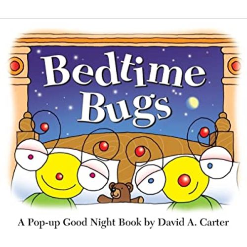 Bedtime Bugs: A Pop-up Good Night Book by David A. Carter (David Carter's Bugs)