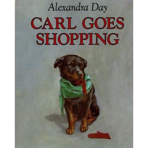 Carl Goes Shopping - By Alexandra Day (board Book)
