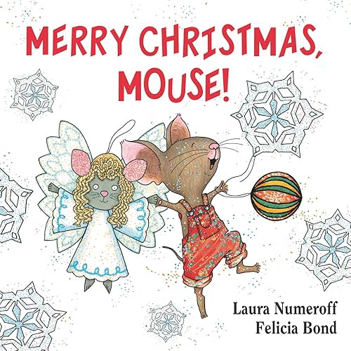 Merry Christmas, Mouse!: A Christmas Holiday Book for Kids (If You Give...) Board book – September 17, 2019