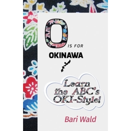 O is for Okinawa!: Learn your ABC's... book by Bari Wald
