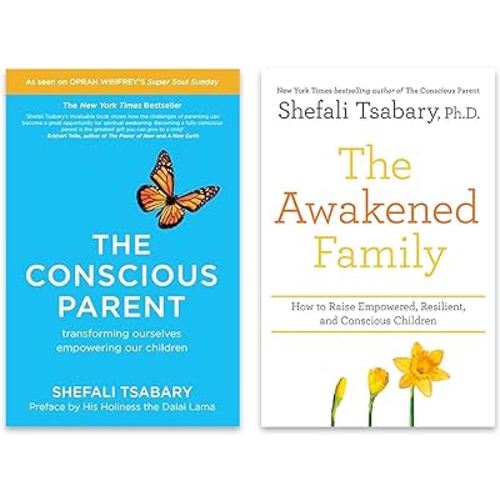Shefali Tsabary 2 Books Collection Set (The Conscious Parent: Transforming Ourselves, Empowering Our Children & The Awakened Family: How to Raise Empowered, Resilient, and Conscious Children)