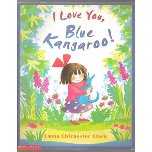 I Love You, Blue Kangaroo! - First Scholastic Paperback Edition 2001