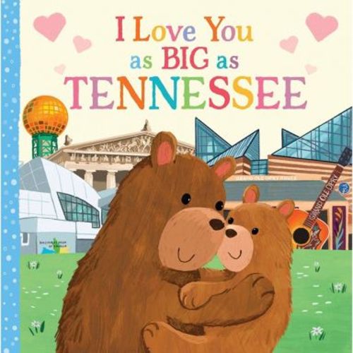 I Love You as Big as Tennessee - by Rose Rossner (Board Book)