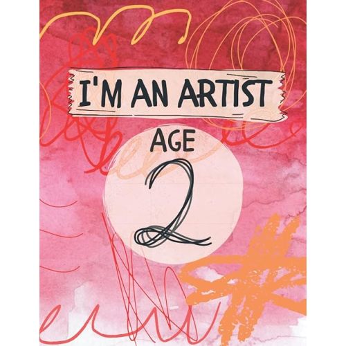 I'm An Artist Age 2; A Keepsake Album for Your Toddler's Art Paperback – April 27, 2022