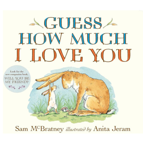 Guess How Much I Love You: (The Heartwarming Tale of Little Nutbrown Hare Loving Right Up to the Moon and Back - An Ideal Baby Shower Gift & Easter Basket Stuffer for Babies & Toddlers)