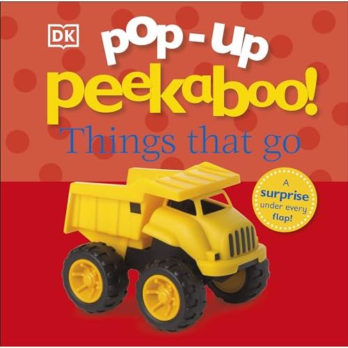 Pop-Up Peekaboo! Things That Go: A Speedy Surprise Under Every Flap!