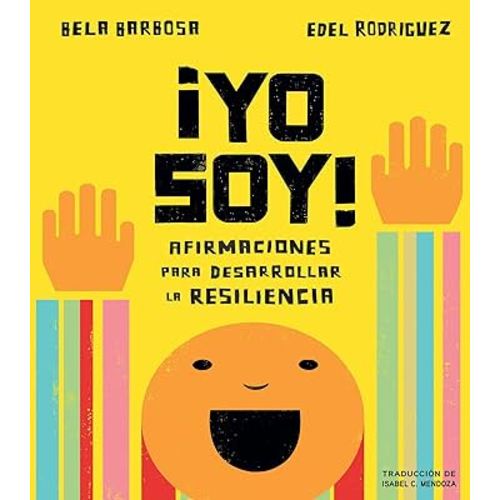 ¡Yo soy!: Afirmaciones para desarrollar la resiliencia (Spanish Edition)
