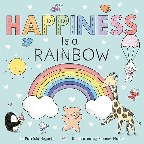Happiness Is a Rainbow (Books of Kindness) Board book – February 9, 2021