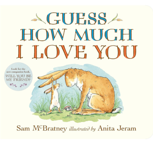 Guess How Much I Love You: (The Heartwarming Tale of Little Nutbrown Hare Loving Right Up to the Moon and Back - An Ideal Baby Shower Gift & Easter Basket Stuffer for Babies & Toddlers)