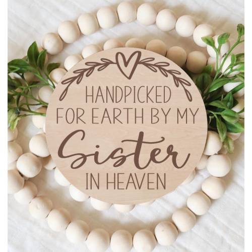 Handpicked for Earth by my Sister in Heaven, Pregnancy Announcement Sign, New Baby, Photo Prop,  Engraved Sign, Wood Sign, Baby Keepsake