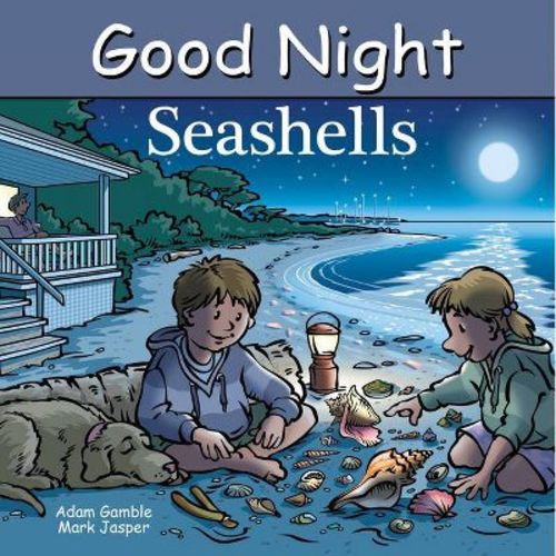 Good Night Seashells - (Good Night Our World) by Adam Gamble & Mark Jasper (Board Book)