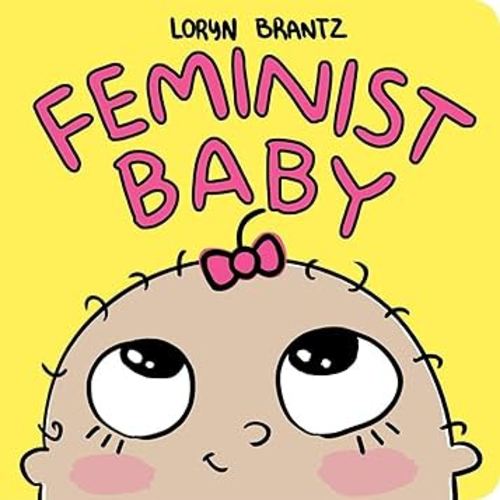 Feminist Baby (Feminist Baby, 4)