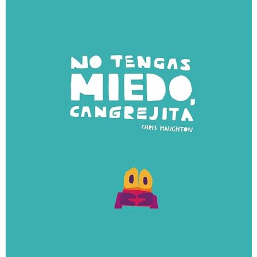 No tengas miedo, Cangrejita (Junior Library Guild Selection) (Spanish Edition) Hardcover – October 1, 2019