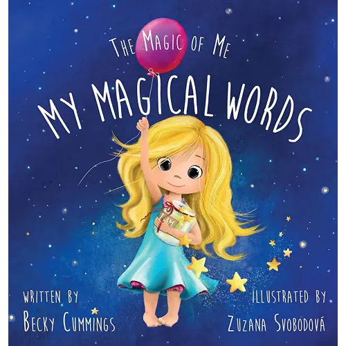 My Magical Words - Teach Kids to Use Words to Boost their Confidence and Self-Esteem! (The Magic of Me)