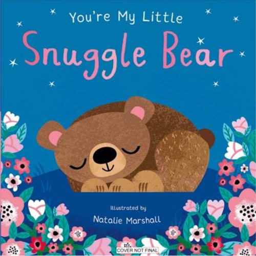 Nicola Edwards: You're My Little Snuggle Bear (Edition 2) (Board Book)