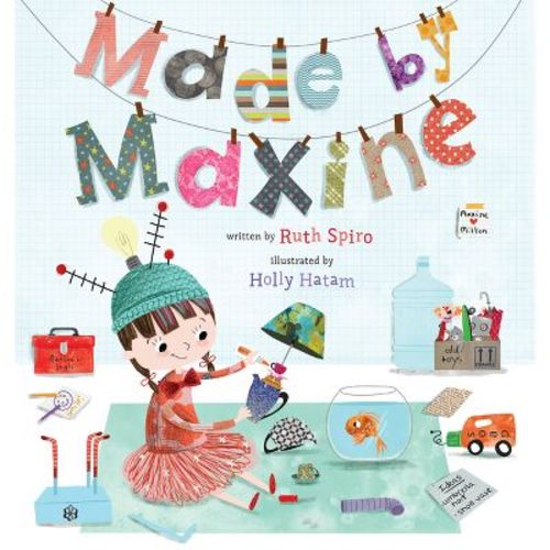 Made by Maxine - by Ruth Spiro (Hardcover)