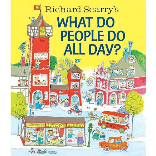 Richard Scarry's What Do People Do All Day? (Richard Scarry's Busy World)