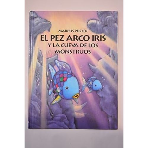 El Pez Arco Iris y La Cueva de Los Monstruous (Spanish Edition)