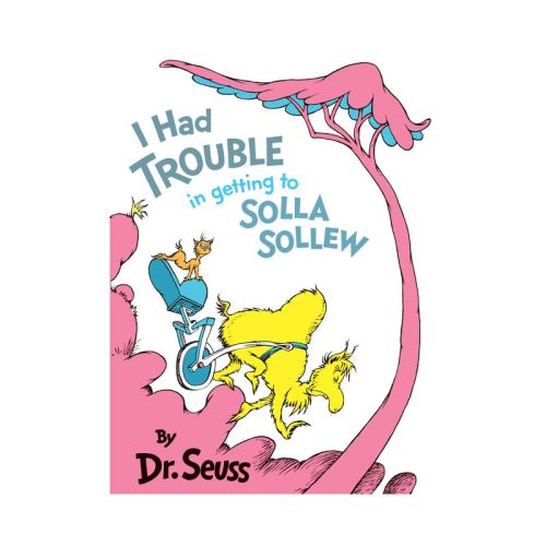 I Had Trouble In Getting To Solla Sollew - (classic Seuss) By Dr Seuss (hardcover)