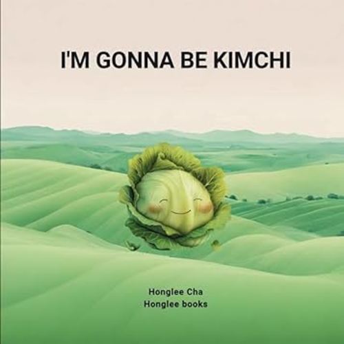 I'm gonna be kimchi