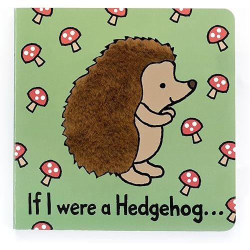 Jellycat If I were a Hedgehog: A Baby Touch and Feel Board Book Children's Book - Baby Gift