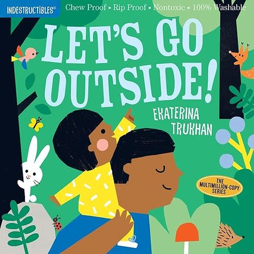 Indestructibles: Let's Go Outside!: Chew Proof · Rip Proof · Nontoxic · 100% Washable (Book for Babies, Newborn Books, Safe to Chew) Paperback – March 31, 2020
