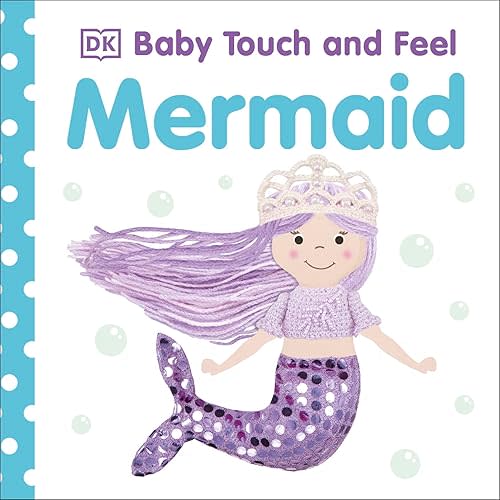 Baby Touch and Feel Mermaid Board book – Touch & Feel, January 7, 2020