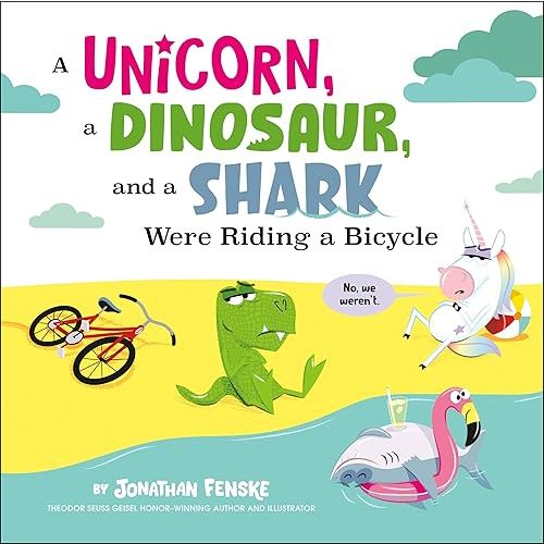 A Unicorn, a Dinosaur, and a Shark Were Riding a Bicycle Hardcover – Picture Book, March 19, 2024