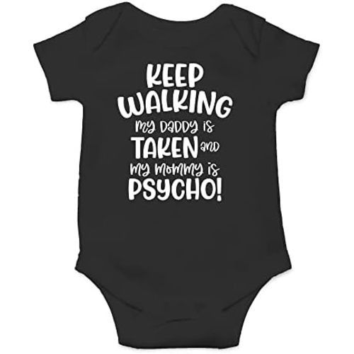 CBTwear My Daddy Is Taken and My Mommy Is Psycho - Baby Clothes - Funny Newborn Bodysuit Outfits for Boys and Girls