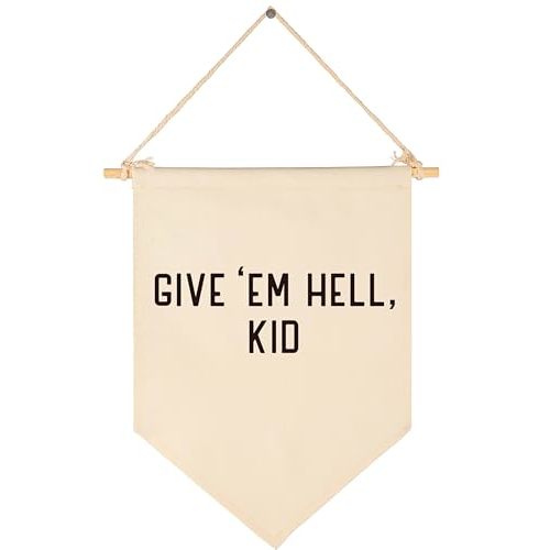 Give Em Hell Kid-Hanging Canvas Banner Wall Decor for Playroom,Bedroom Poster,Door Wall Art,Living Room Pennant Decor-Flag Sign Wall Decor Gift for Kids Teen-Birthday Christmas Gift