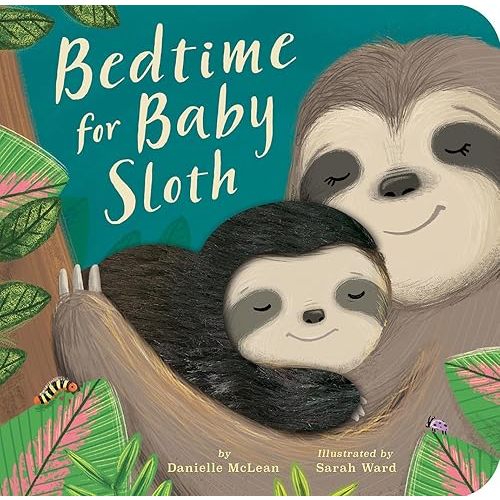 Bedtime for Baby Sloth Board book – October 1, 2019