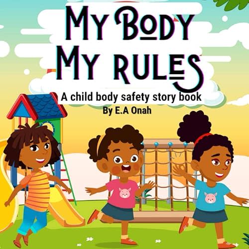 My Body My Rules: A story to teach children private parts, safe/unsafe touches (Body safety story books) Paperback – Large Print, November 17, 2020