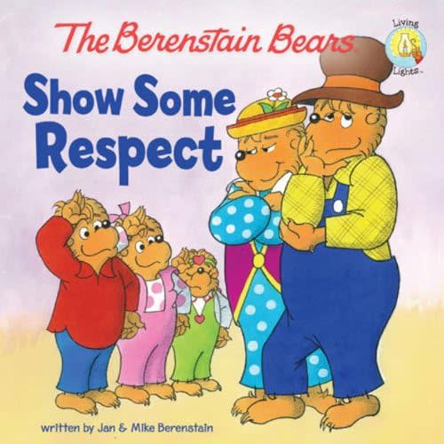 The Berenstain Bears Show Some Respect (Berenstain Bears/Living Lights: A Faith Story) Kindle Edition