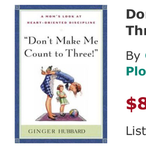 Don't Make Me Count to Three: a Mom's... book by Ginger Plowman