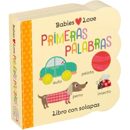 Babies Love primeras palabras / First Words (Spanish Edition) Board book – Lift the flap, April 1, 2019
