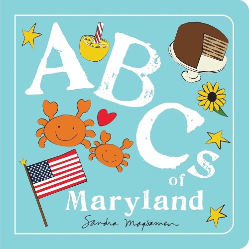 ABCs of Maryland: An Alphabet Book of Love, Family, and Togetherness (ABCs Regional)