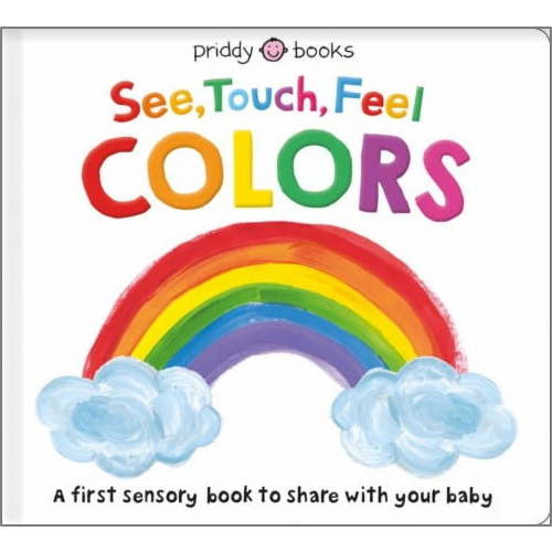 Roger Priddy: See, Touch, Feel: Colors (Board Book)