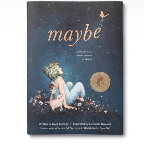 Maybe: A Story about the Endless Potential in All of Us