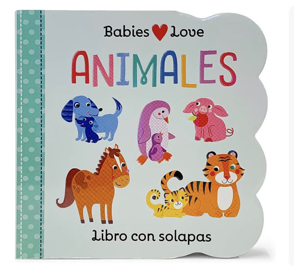 Animales, Libros Con Solapas (Animals Lift-a-Flap Board Book) en español (Spanish Edition) (Babies Love)