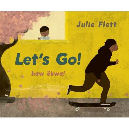 Let's Go! - By Julie Flett (hardcover)