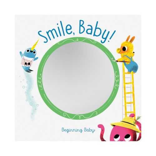 Smile, Baby! - (beginning Baby) By Chronicle Books (board Book)