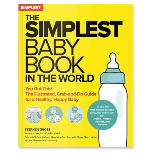 The Simplest Baby Book in the World: The Illustrated, Grab-and-Do Guide for a Healthy, Happy Baby