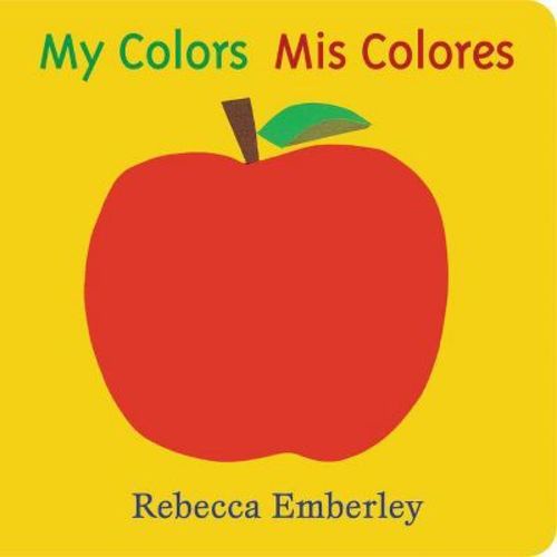 My Colors/mis Colores Bilingual By Rebecca Emberley (board Book)