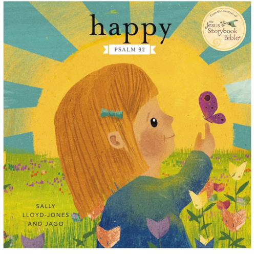 Happy: A Song of Joy and Thanks for Little Ones, based on Psalm 92.