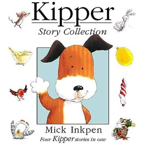 Kipper Story Collection: "Kipper", "Kipper's Birthday", "Kipper's Toybox", "Kipper's Snowy Day"