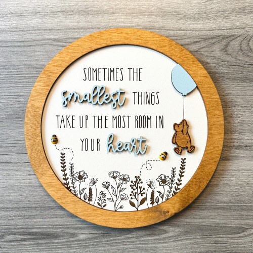 10” Winnie the Pooh Inspired Nursery Sign (5 color choices) // Sometimes the Smallest Things Take up the Most Room in Your Heart